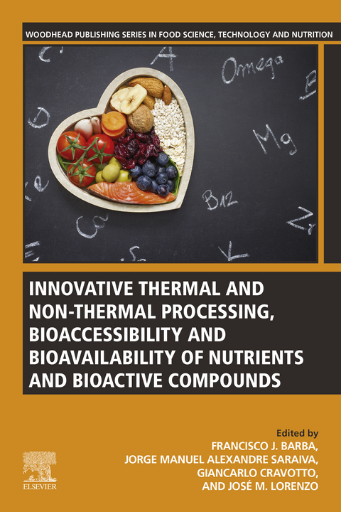 Innovative Thermal and Non-Thermal Processing, Bioaccessibility and Bioavailability of Nutrients and Bioactive Compounds - 