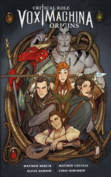 Critical Role: Vox Machina Origins - Matthew Mercer, Matthew Colville, Olivia Samson, Chris Northrop