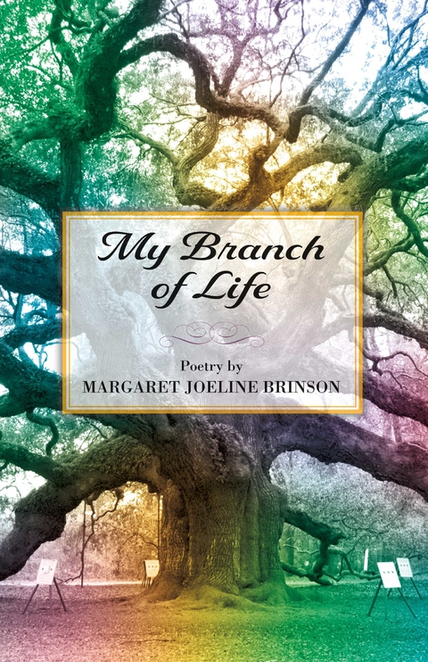 My Branch of Life -  Margaret Brinson