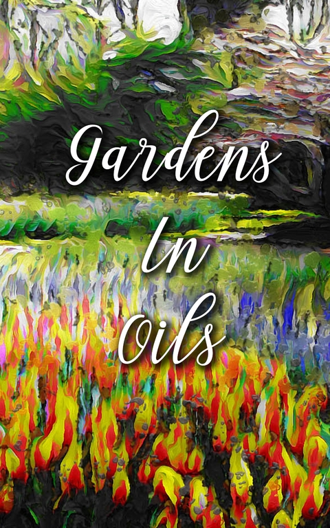 Gardens In Oils -  Madison Deblanco