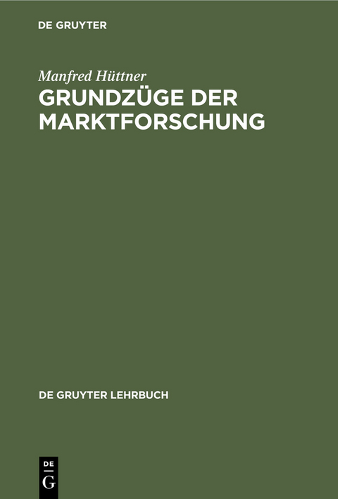 Grundz&uuml;ge der Marktforschung - Manfred H&uuml;ttner