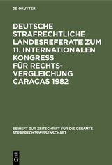 Deutsche strafrechtliche Landesreferate zum 11. Internationalen Kongre&szlig; f&uuml;r Rechtsvergleichung Caracas 1982
