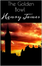 The Golden Bowl - Henry James