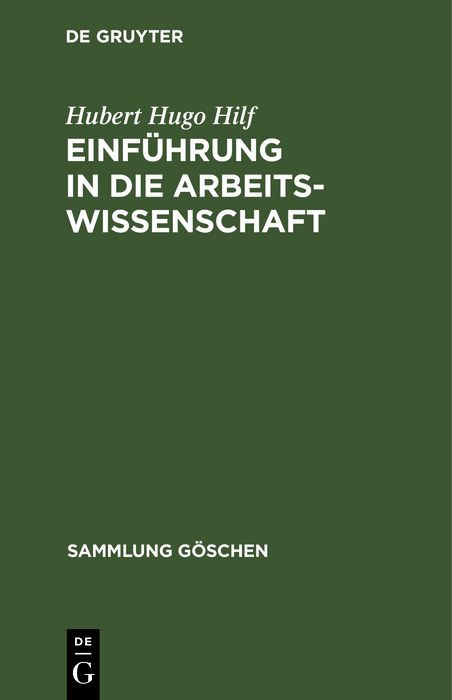 Einf&uuml;hrung in die Arbeitswissenschaft - Hubert Hugo Hilf