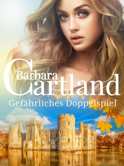 Gef&auml;hrliches Doppelspiel -  Barbara Cartland