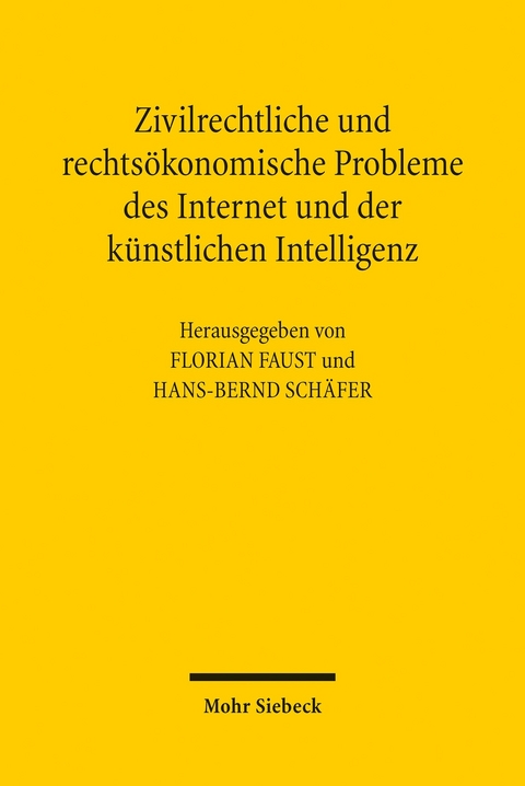 Zivilrechtliche und rechts&ouml;konomische Probleme des Internet und der k&uuml;nstlichen Intelligenz - 