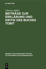 Beitr&auml;ge zur Erkl&auml;rung und Kritik des Buches Tobit - Johannes M&uuml;ller