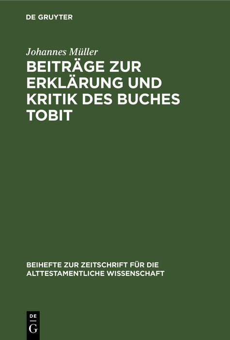 Beitr&auml;ge zur Erkl&auml;rung und Kritik des Buches Tobit - Johannes M&uuml;ller