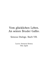 Vom Gl&uuml;cklichen Leben - Lucius Annaeus Seneca, Otto Apelt