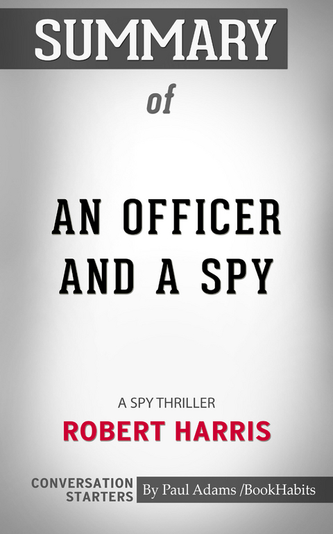 Summary of An Officer and a Spy -  Paul Adams