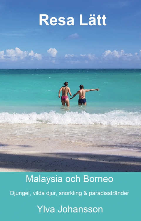 Resa L&auml;tt Malaysia och Borneo - Ylva Johansson