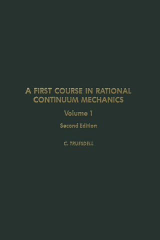 First Course in Rational Continuum Mechanics V1