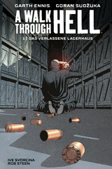 A Walk through Hell 1: Das verlassene Lagerhaus - Garth Ennis
