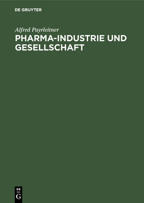 Pharma-Industrie und Gesellschaft - Alfred Payrleitner