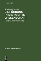 Einf&uuml;hrung in die Rechtswissenschaft - Bernhard Rehfeldt