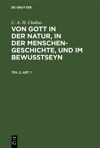 C. A. H. Clodius: Von Gott in der Natur, in der Menschengeschichte, und im Bewußtseyn. Teil 2, Abt. 1