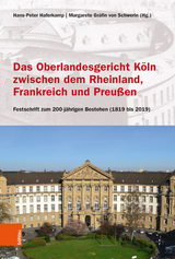 Das Oberlandesgericht K&ouml;ln zwischen dem Rheinland, Frankreich und Preu&szlig;en - 