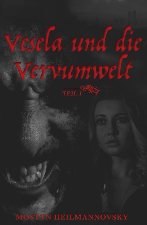 Vesela und die Vervumwelt -  Mostyn Heilmannovsky