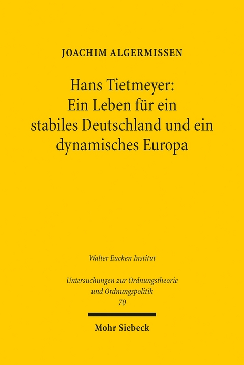 Hans Tietmeyer: Ein Leben f&uuml;r ein stabiles Deutschland und ein dynamisches Europa -  Joachim Algermissen