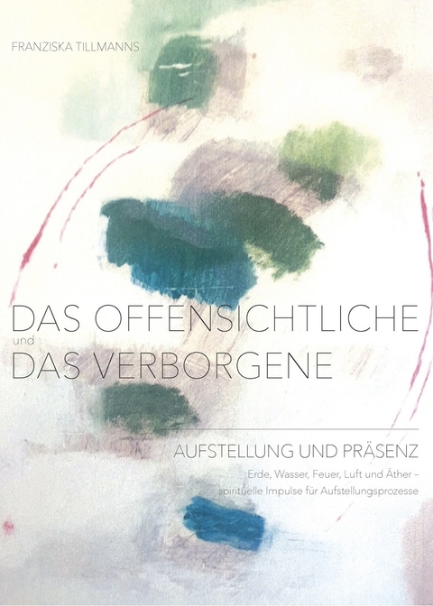 Das Offensichtliche und das Verborgene -  Franziska Tillmanns