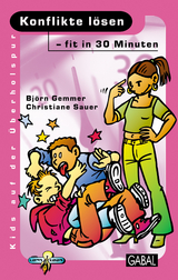Konflikte l&ouml;sen - fit in 30 Minuten - Bj&ouml;rn Gemmer, Christiane Sauer