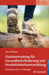 Outdoortraining f&uuml;r Gesundheitsf&ouml;rderung und Pers&ouml;nlichkeitsentwicklung - Jens Schreyer