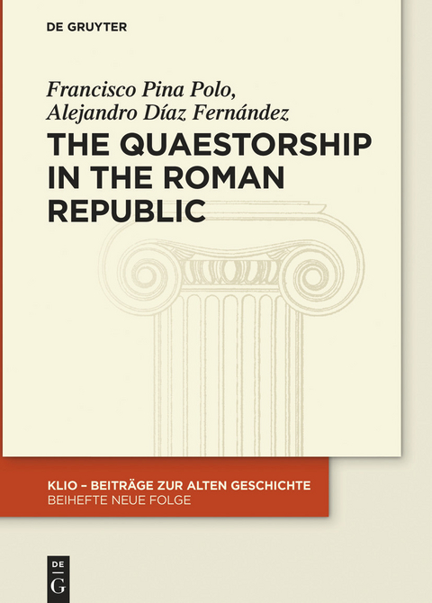The Quaestorship in the Roman Republic - Francisco Pina Polo, Alejandro D&iacute;az Fern&aacute;ndez