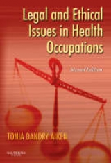 Legal and Ethical Issues in Health Occupations - Elsevier; Aiken, Tonia Dandry