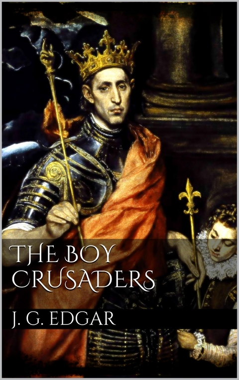 The Boy Crusaders - John G. Edgar