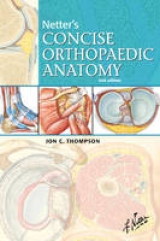 Netter's Concise Orthopaedic Anatomy - Thompson, Jon C.