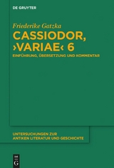 Cassiodor, &rsaquo;Variae&lsaquo; 6 - Friederike Gatzka
