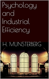 Psychology and Industrial Efficiency - Hugo M&uuml;nsterberg