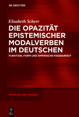 Die Opazit&auml;t epistemischer Modalverben im Deutschen - Elisabeth Scherr