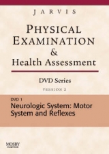 Physical Examination and Health Assessment DVD Series: DVD 1: Neurologic: Motor System and Reflexes, Version 2 - Jarvis, Carolyn