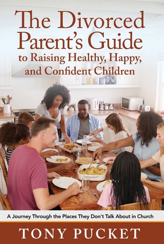 Divorced Parent's Guide to Raising Healthy, Happy & Confident Children