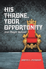 His Throne, Your Opportunity - Johnny C. Peterson