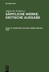 Schriften aus den Jahren 1806 bis 1809 - Johann H. Pestalozzi