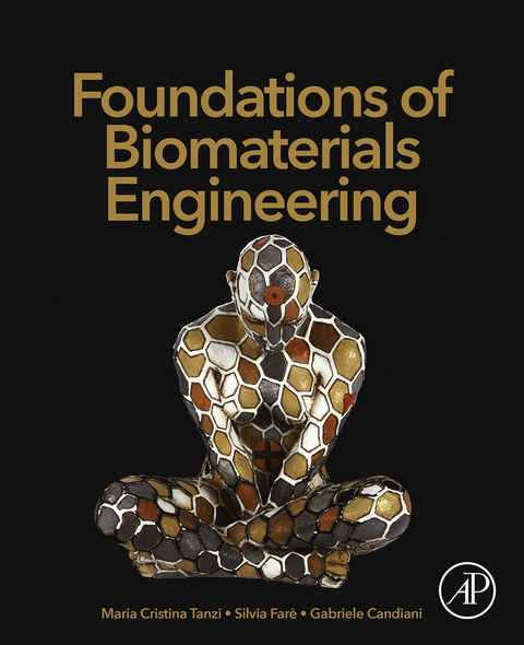 Foundations of Biomaterials Engineering -  Gabriele Candiani,  Silvia Fare,  Maria Cristina Tanzi