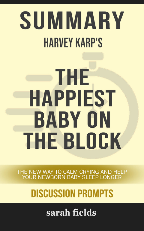 Summary: Harvey Karp's The Happiest Baby on the Block -  Sarah Fields