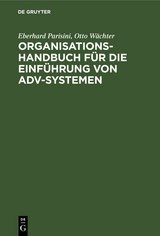Organisations-Handbuch f&uuml;r die Einf&uuml;hrung von ADV-Systemen - Eberhard Parisini, Otto W&auml;chter