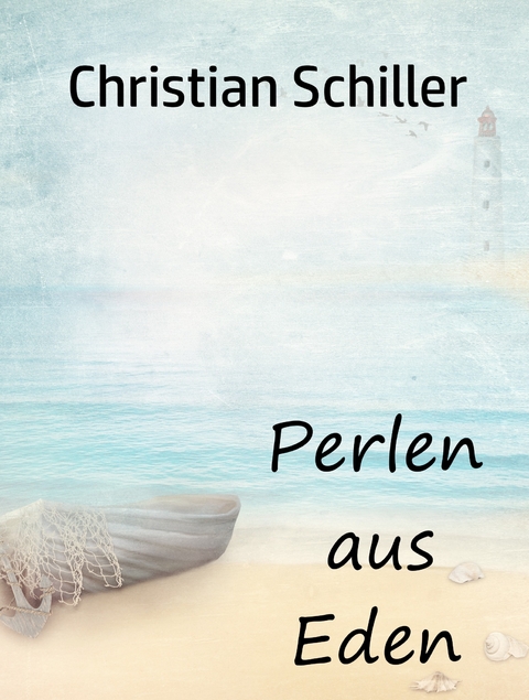 Perlen aus Eden - Christian Schiller