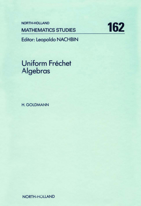 Uniform Frechet Algebras -  H. Goldmann