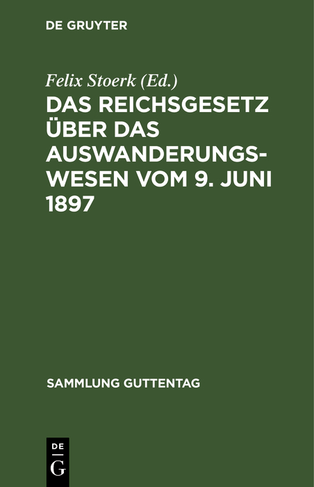 Das Reichsgesetz &uuml;ber das Auswanderungswesen vom 9. Juni 1897 - 