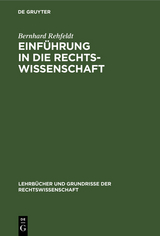 Einführung in die Rechtswissenschaft - Bernhard Rehfeldt
