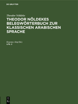 Theodor N&ouml;ldeke: Theodor N&ouml;ldekes Belegw&ouml;rterbuch zur klassischen arabischen Sprache. Lfg. 2 - Theodor N&ouml;ldeke