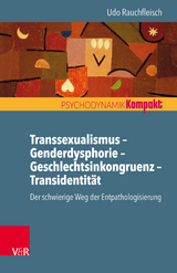 Transsexualismus - Genderdysphorie - Geschlechtsinkongruenz - Transidentit&auml;t -  Udo Rauchfleisch