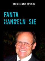 FANTA handeln SIE - Bartholom&auml;us Seydlitz