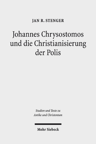 Johannes Chrysostomos und die Christianisierung der Polis