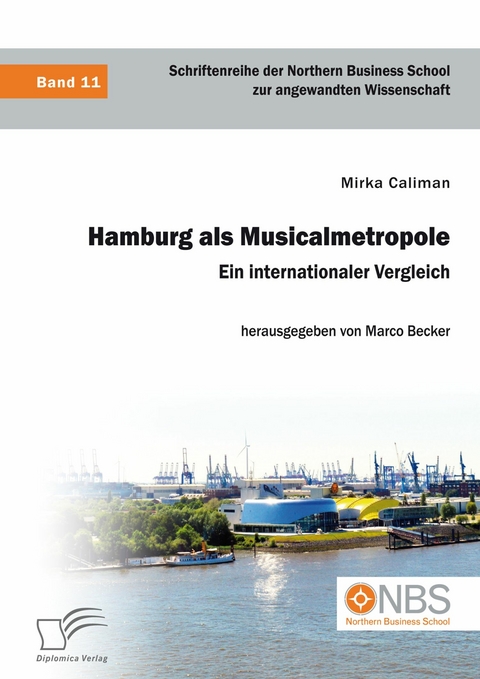 Hamburg als Musicalmetropole. Ein internationaler Vergleich -  Mirka Caliman,  Marco Becker