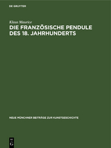 Die franz&ouml;sische Pendule des 18. Jahrhunderts - Klaus Maurice